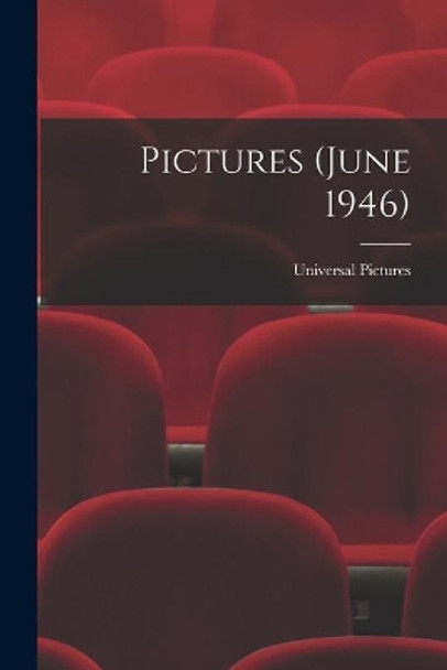 Pictures (June 1946) by Universal Pictures 9781014884084