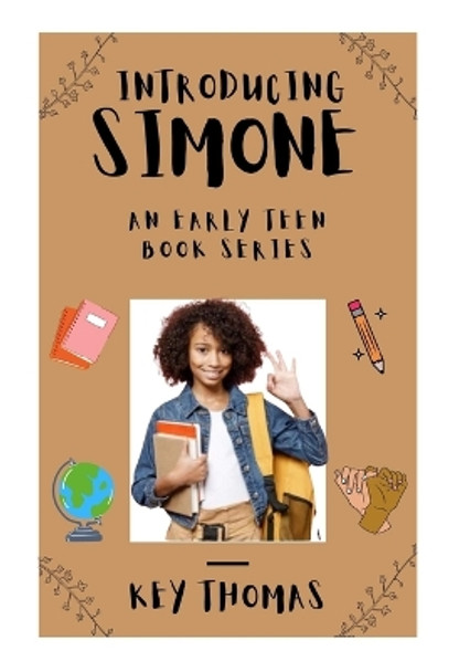 Introducing Simone: An Early Teen Book Series by Key Thomas 9781088067208