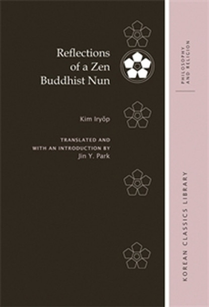 Reflections of a Zen Buddhist Nun by Iryŏp Kim 9780824896768