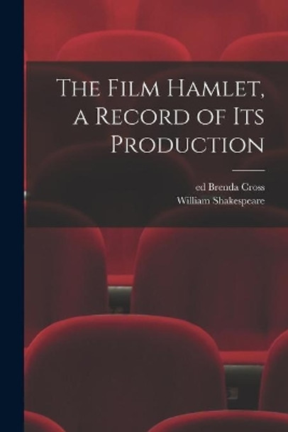 The Film Hamlet, a Record of Its Production by Brenda Ed Cross 9781015257276