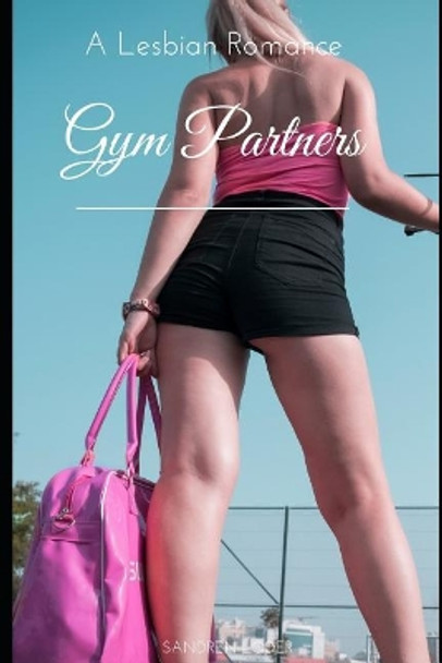 Gym Partners: A Lesbian Romance by Sandren Loder 9781075830044