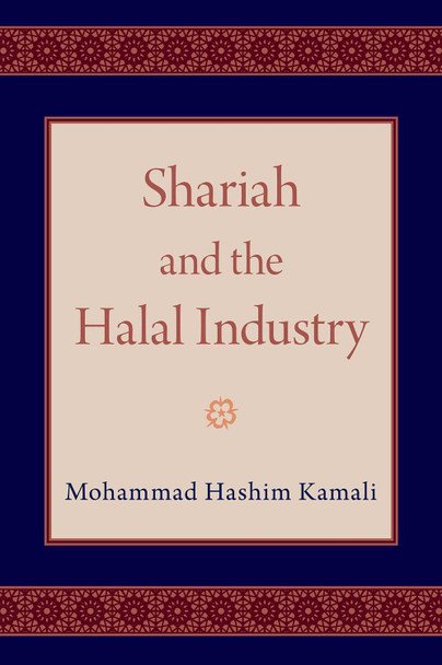 Shariah and the Halal Industry by Mohammad Hashim Kamali