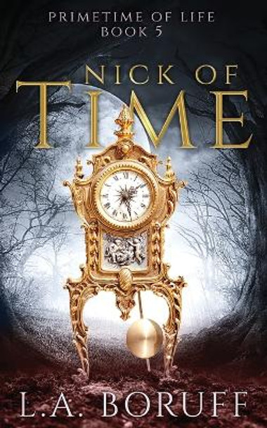 Nick of Time: An Urban Fantasy Mystery by L a Boruff 9781088274736