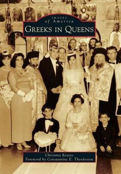 Greeks in Queens by Christina Rozeas 9780738597607