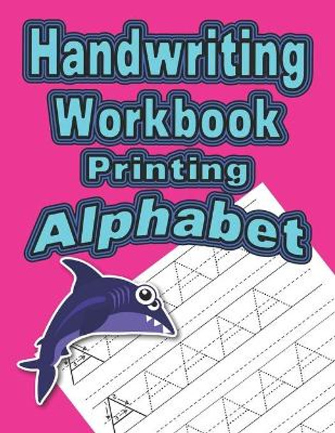 Handwriting Workbook: Printing - Alphabet by Wonder Woman Publishing 9781085826327