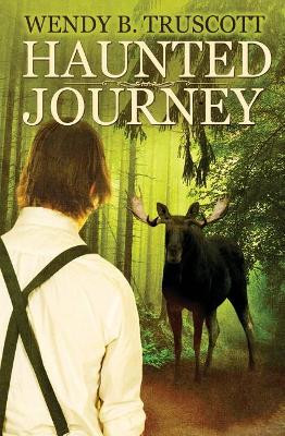 Haunted Journey by Wendy B Truscott 9780995210806