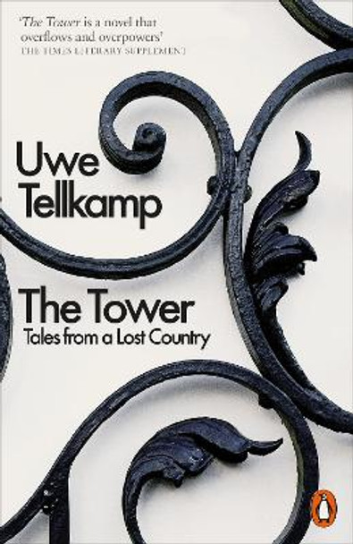 The Tower: Tales from a Lost Country by Uwe Tellkamp