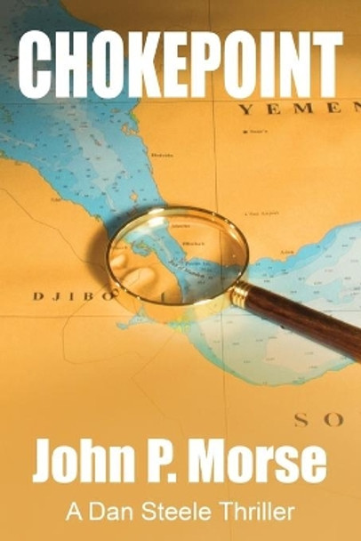 Chokepoint by John P Morse 9780997645026