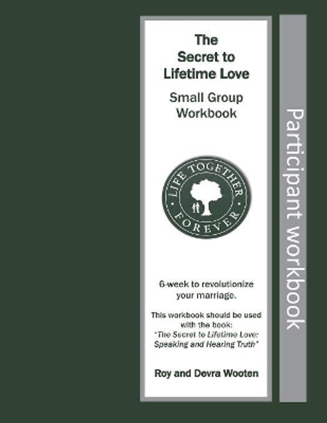 The Secret to Lifetime Love: Small Group Workbook by Devra D Wooten 9781075039058