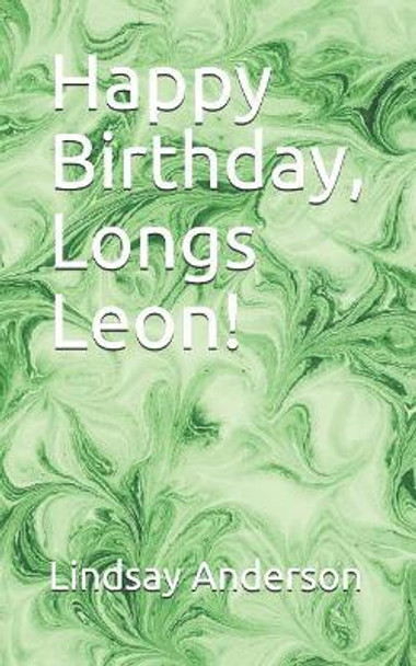 Happy Birthday, Longs Leon! by Lindsay Anderson 9781075043468