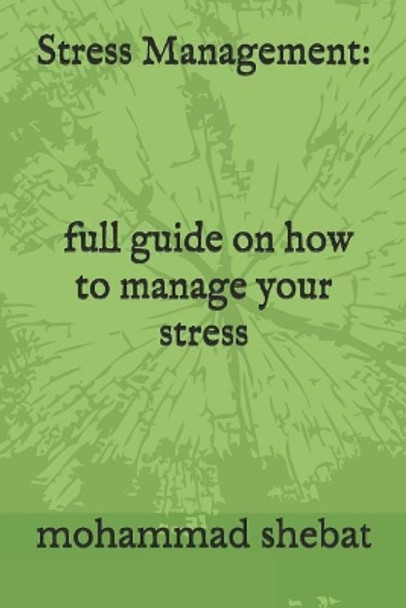 Stress Management: full guide on how to manage your stress by Jessica Chaffin 9781075673764