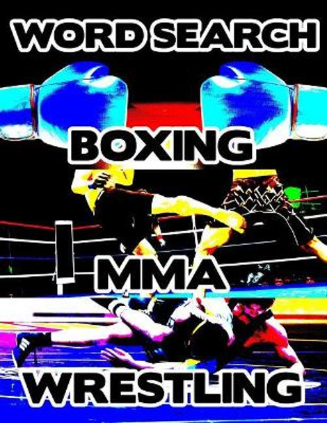 Boxing MMA Wrestling: Contact Sports Word Search Finder Activity Puzzle Game Book Large Print Size Pro Mixed Martial Arts Theme Design Soft Cover by Brainy Puzzler Group 9781078169615