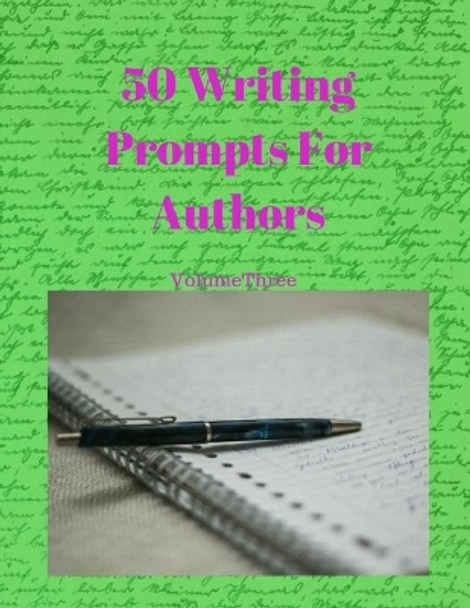 50 Writing Prompts For Authors Volume 3 by Desdemona Designs 9781077953963