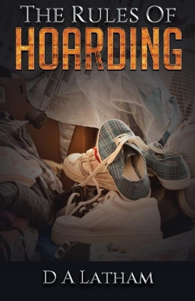 The Rules Of Hoarding by D a Latham 9781078261890