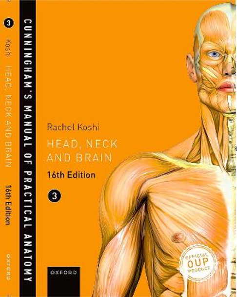 Cunningham's Manual of Practical Anatomy VOL 3 Head, Neck and Brain by Rachel Koshi