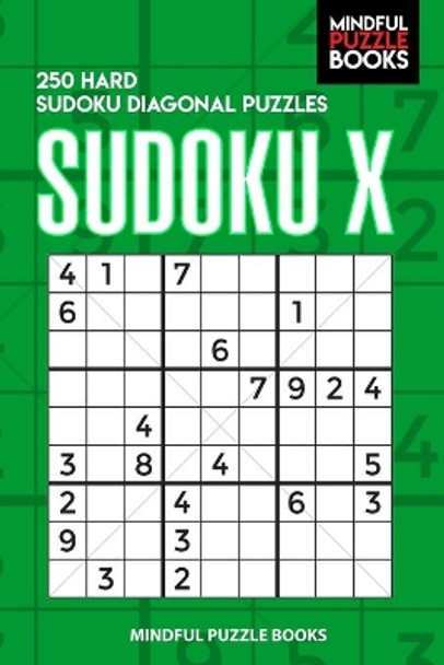 Sudoku X: 250 Hard Sudoku Diagonal Puzzles by Mindful Puzzle Books 9781088855645