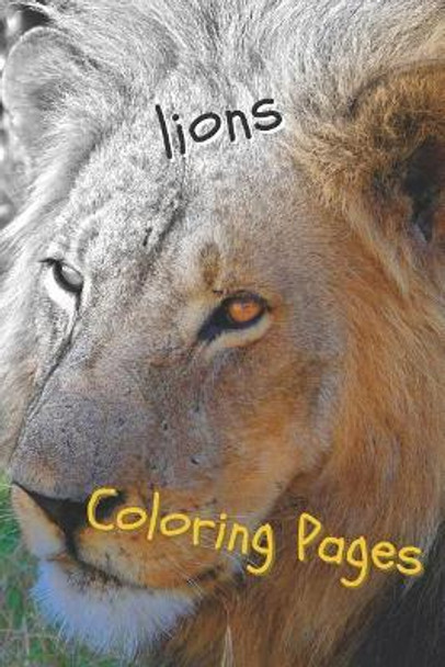 Lions Coloring Pages: Lions Beautiful Drawings for Adults Relaxation by Coloring Pages 9781090739711