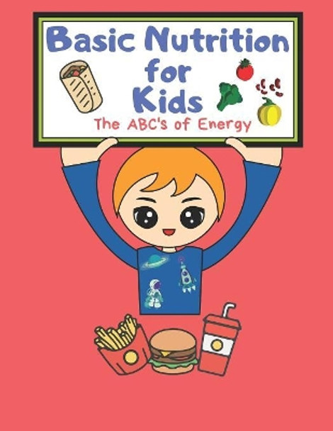 Basic Nutrition For Kids: A Healthy Mind Activity Book by T2 Healthystarts Publishing Co 9781081102784