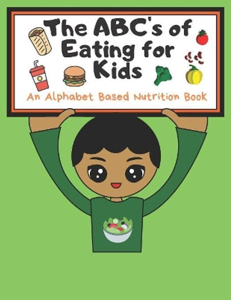 THe ABC's of Eating for Kids by T2 Healthystarts Publishing Co 9781081103774