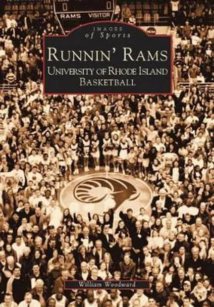 Runnin' Rams: University of Rhode Island Basketball by William Woodward 9780738510705