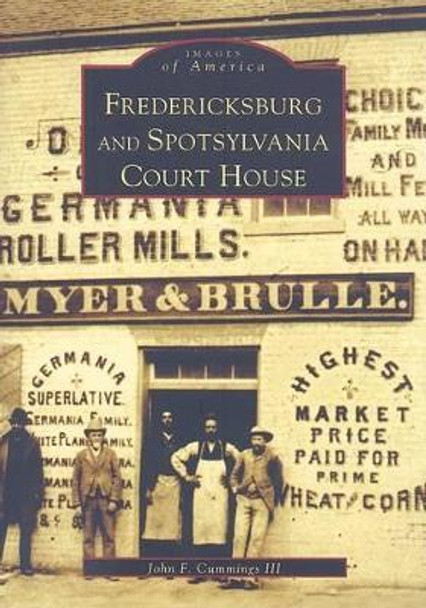 Fredericksburg & Spotsylvania Courthouse by John Cummings 9780738514840