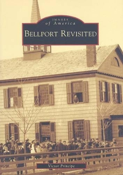 Bellport Revisited by Victor Principe 9780738557465