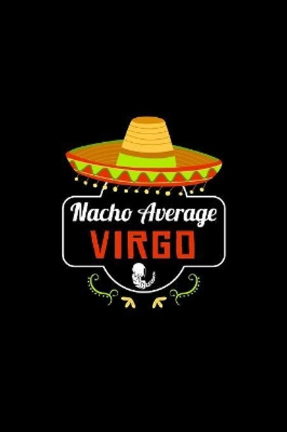 Nacho Average Virgo: Nacho Lover Horoscope Humor Zodiac Signs by Social Nacho 9781081879174