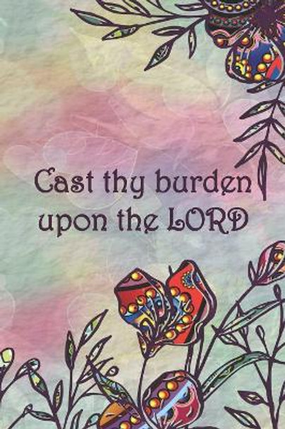 Cast thy burden upon the LORD: Dot Grid Paper by Sarah Cullen 9781082067631