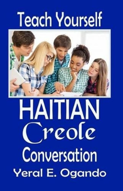 Teach Yourself Haitian Creole Conversation by Yeral E Ogando 9780996687331