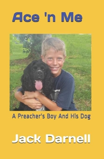 Ace 'n Me: A Preacher's Boy And His Dog by Jack Darnell 9781087120492