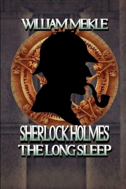 The Long Sleep: A Weird Sherlock Holmes Adventure by William Meikle 9781082188350