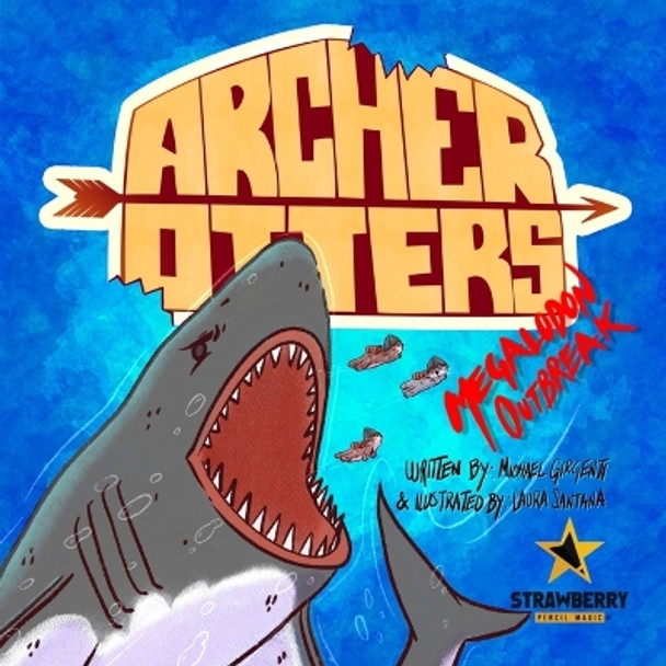 Archer Otters: Megalodon Outbreak: MegalodonOutbreak: Megalodon Outbreak by Michael Girgenti 9781087896212