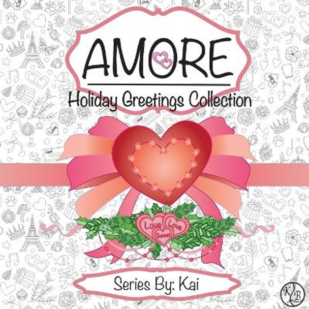 Amore: The Holiday Greetings Collection by Kelsey Peace 9781088047057