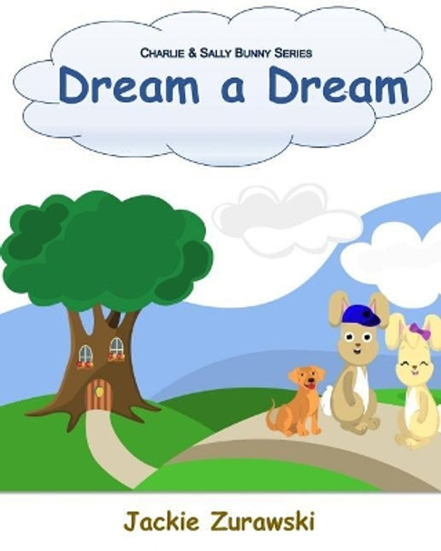 Dream a Dream by Jackie Zurawski 9780996890281