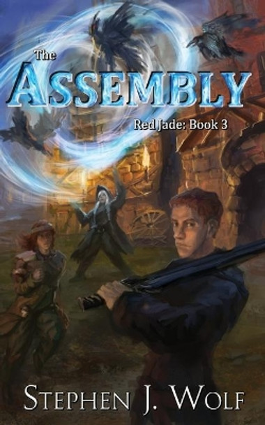 Red Jade: Book 3: The Assembly by Stephen J Wolf 9780996984638