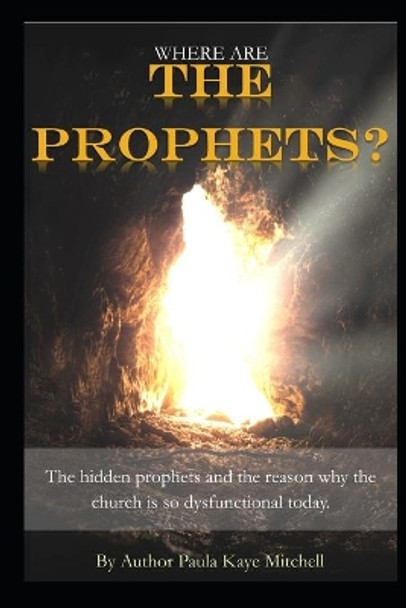 Where Are the Prophets? by Paula Kaye Mitchell 9781089399407