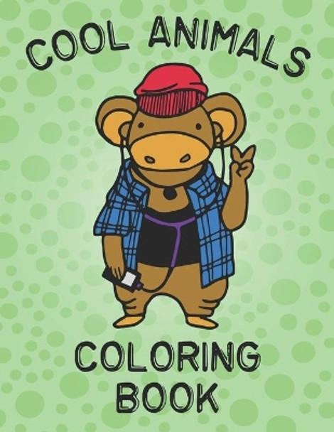 Cool Animals Coloring Book: Coloring Book For Kids - Toddler Coloring Pages - Preschool Activity Book - Animal Coloring Book For Girls And Boys by Sweet Magnolia 9781087483788