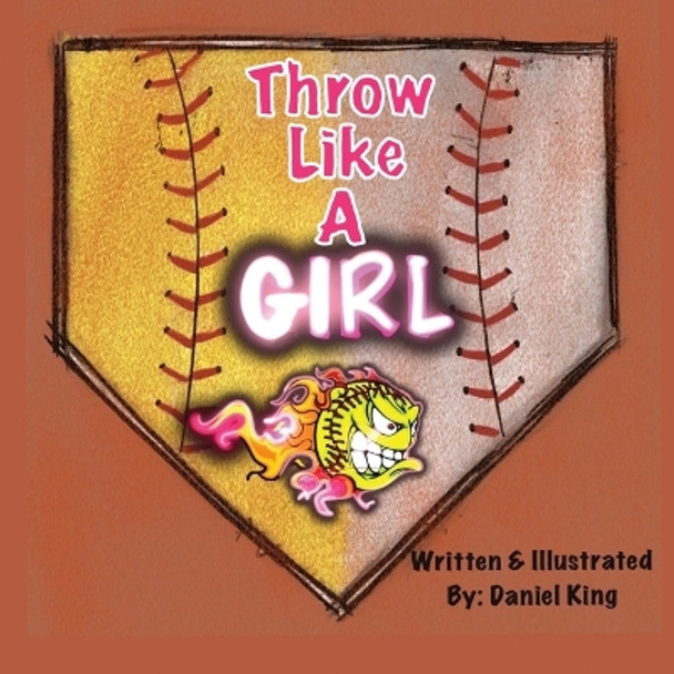 Throw Like A Girl by Daniel King 9781088122617