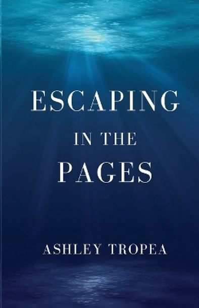 Escaping in the Pages by Ashley Tropea 9781088132463