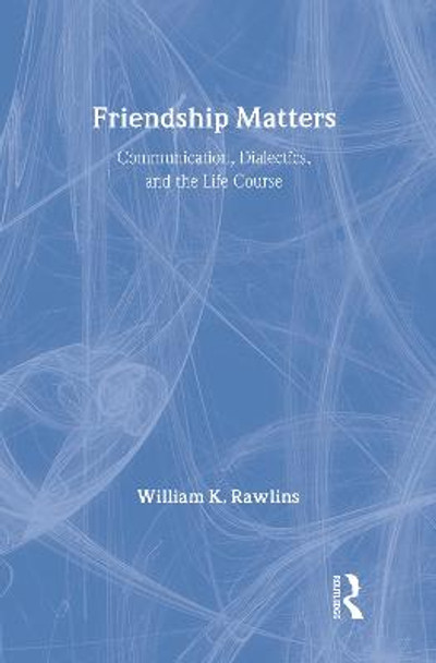 Friendship Matters by William Rawlins