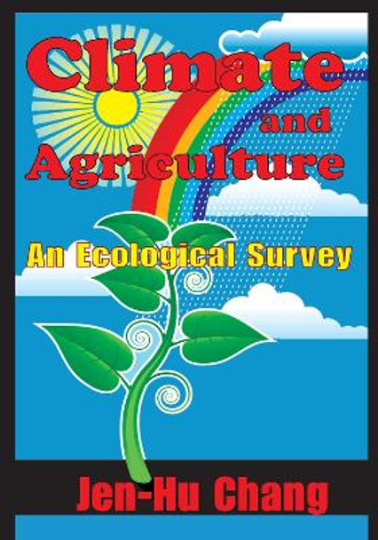 Climate and Agriculture: An Ecological Survey by Jen-hu Chang