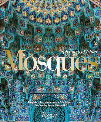 Mosques: Splendors of Islam by Leyla Uluhanli