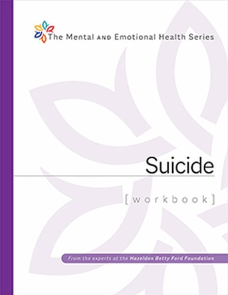 Suicide Workbook: For Clinically Diagnosed Clients by Hazelden Publishing 9781636340043