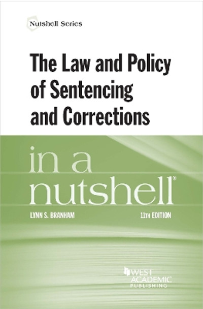 The Law and Policy of Sentencing and Corrections in a Nutshell by Lynn S. Branham 9781636594132