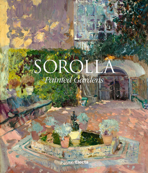 Sorolla: The Painted Gardens by Blanca Pons-Sorolla