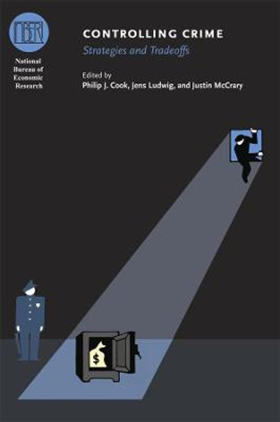 Controlling Crime: Strategies and Tradeoffs by Philip J. Cook