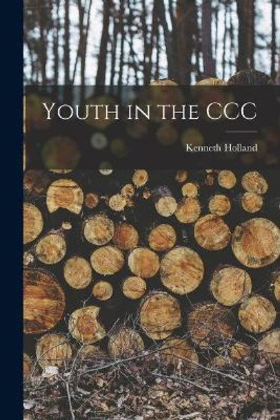 Youth in the CCC by Kenneth Holland 9781015280878