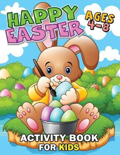 Happy Easter Activity Book for Kids Ages 4-8: Easy and Fun Workbook for Kids by Rocket Publishing 9781090104243