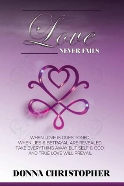 Love Never Fails by Donna Christopher 9780997144017