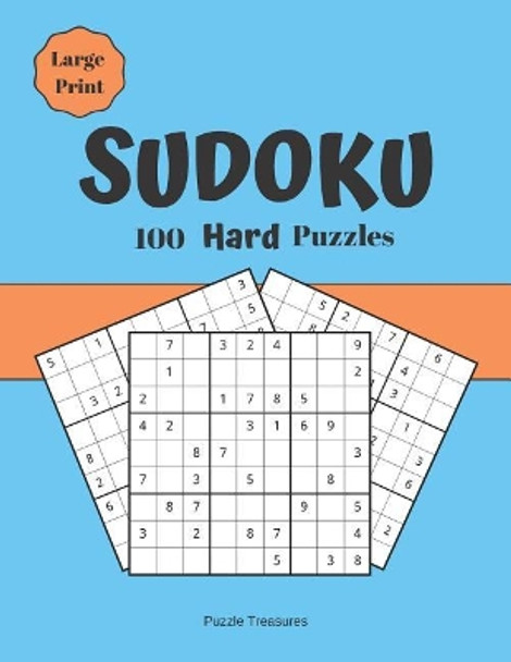 Sudoku 100 Hard Large Print Puzzles: Advanced Challenging Brain Games Puzzle Notebook by Puzzle Treasures 9781074827892